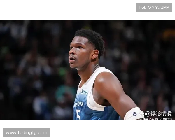 安东尼爱德华兹率领明尼苏达森林狼掀起青春风暴再塑球队辉煌未来